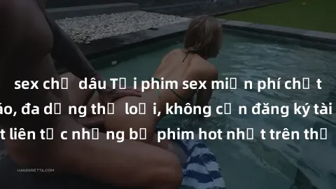 sex chị dâu Tải phim sex miễn phí chất lượng cao độc đáo, đa dạng thể loại, không cần đăng ký tài khoản. Cập nhật liên tục những bộ phim hot nhất trên thị trường. Sự lựa chọn hàng đầu cho người yêu th